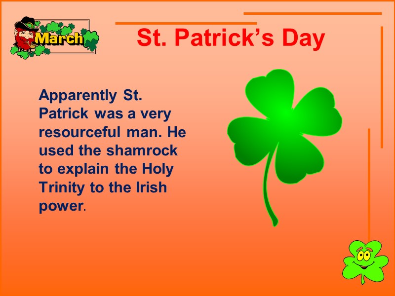 St. Patrick’s Day          Apparently St.